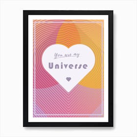 You are my Universe - San Valentine - Love Collection Art Print