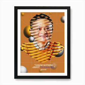 Quote In Ribbon Famous People Jack Ma ― I Know Nothing About Technology Art Print