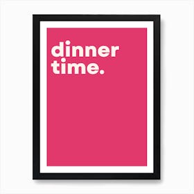 Dinner Time Art Print