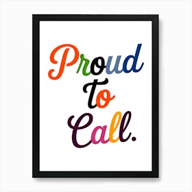 Proud To Call 2 Art Print