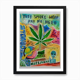 Just Smoke Weed Pay No Need Art Print