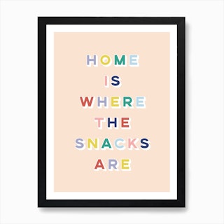 Home Is Where The Snacks Are Art Print
