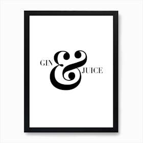 Gin And Juice Art Print