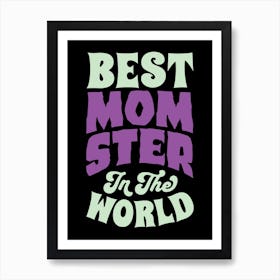 Best Mom Monster In The World Art Print