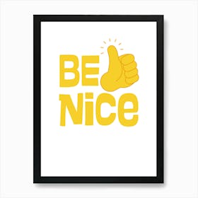 Be Nice Art Print