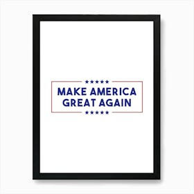 Make America Great Again - Donald Trump 2024 US Elections Art Print