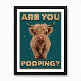 ARE YOU POOPING? Bathroom Art Cute Highland Cow Art Print