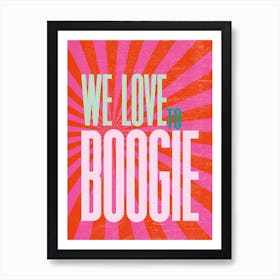 We Love To Boogie Pink & Red Art Print