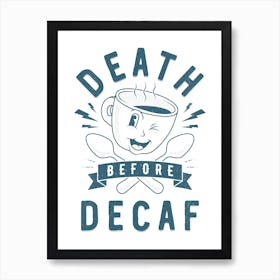 Death before decaf retro art print in blue Art Print