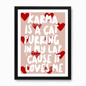 Karma Is A Cat Art Print