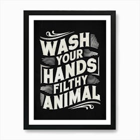 Wash Your Hands Filthy Animal 5 Poster