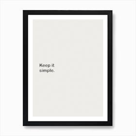 Keep It Simple White Art Print