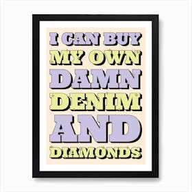 I Can Buy My Own Damn Denim Purple & Green Art Print Art Print