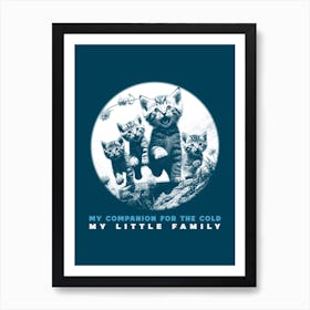 My Companion For The Cold My Little Family - cat, cats, kitty, kitten, cute Art Print