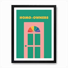 Homo Owners Art Print