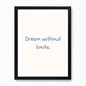 Dream Without Limits Blue Quote Poster Art Print