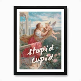 Stupid Cupid Art Print