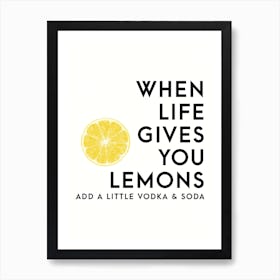 Life Gives You Lemons Art Print