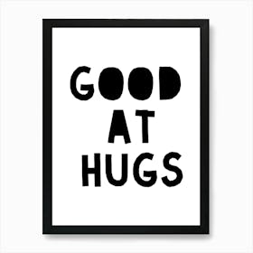 Good At Hugs Art Print