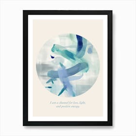 Affirmations I Am A Channel For Love, Light, And Positive Energy Art Print