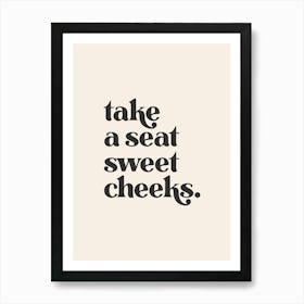 Take a Seat Sweet Cheeks - Cream Bathroom Art Print