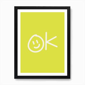 Ok Smiley Poster 1 Art Print