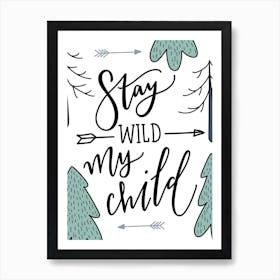 Stay Wild My Child Art Print