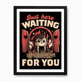 Just Here Waiting For You - Creepy Cute Grim Reaper Gift Art Print