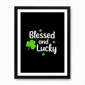 Blessed And Lucky Art Print