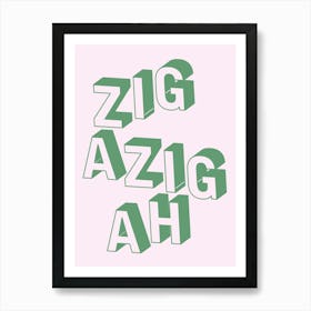 ZIGAZIGAH Pink & Green Print Art Print