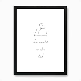 She Believed She Could So She Did Inspirational Quote Art Print