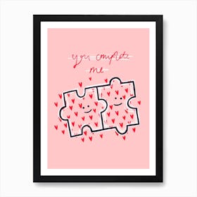 You Complete Me Pink Art Print