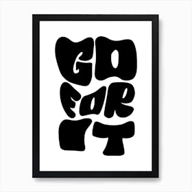 Go For It Motivational Quote Monochrome Art Print