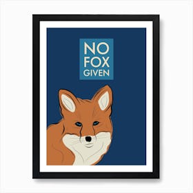 No Fox Given Art Print