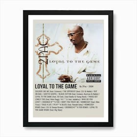 Loyal To The Game By 2pac 2004 Poster Art Print