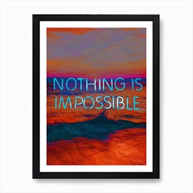 Nothing Is Impossible Neon Sign Art Print