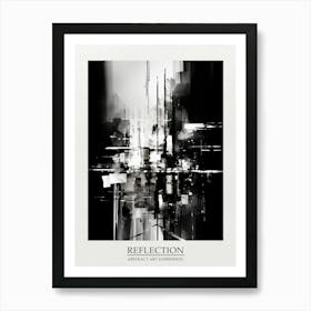 Reflection Abstract Black And White 2 Poster Art Print