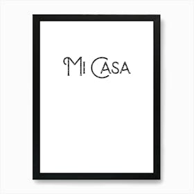 Mi Casa Art Print