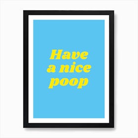 Have a nice Poop (Blue and neon green tone) Art Print