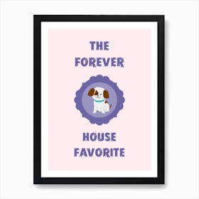 Forever House Favorite - Design Template Featuring A Cute Dog Portrait - dog, puppy, cute, dogs, puppies 1 Art Print