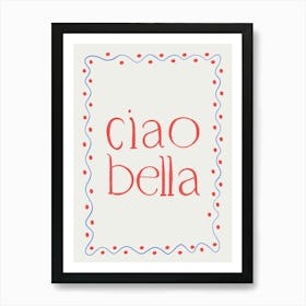 Ciao Bella blue and red Art Print