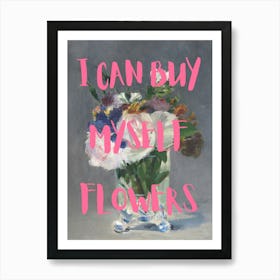 I Can Buy Myself Flowers 5 Art Print