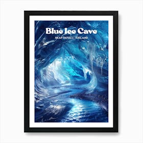 Blue Ice Caves Glacier Travel Art Art Print