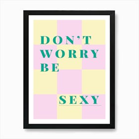 Don't Worry Be Sexy - Pastel Trend Poster