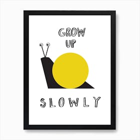 Grow Up Slowly Yellow Circle Art Print