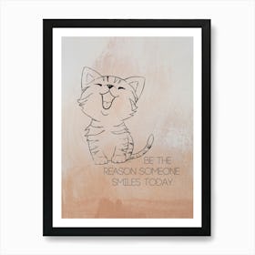 Be The Reason Someone Smiles Today CAT Art Print