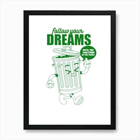 Follow Your Dreams Art Print