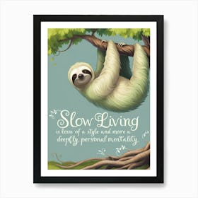 The Art of Slow Living: Embracing the Sloth Mentality Art Print