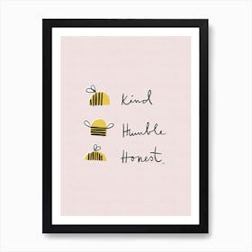Be Kind Humble Honest Art Print