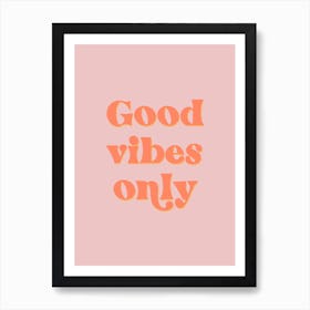 Good Vibes Only Art Print